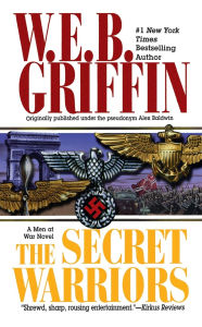 Title: The Secret Warriors (Men at War Series #2), Author: W. E. B. Griffin