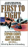 Title: First to Fight, Author: Martin H. Greenberg