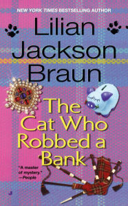 Title: The Cat Who Robbed a Bank (The Cat Who... Series #22), Author: Lilian Jackson Braun