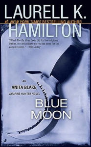 Title: Blue Moon (Anita Blake Vampire Hunter Series #8), Author: Laurell K. Hamilton