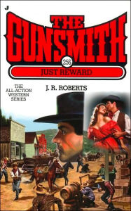 Title: Just Reward (Gunsmith Series #256), Author: J. R. Roberts