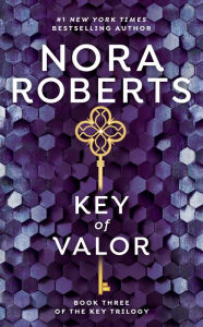 Title: Key of Valor (Key Trilogy Series #3), Author: Nora Roberts