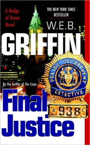 Title: Final Justice (Badge of Honor Series #8), Author: W. E. B. Griffin