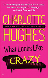 Title: What Looks Like Crazy (Kate Holly Series #1), Author: Charlotte Hughes