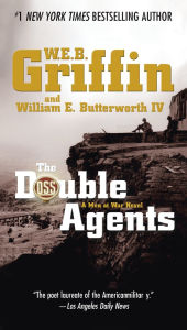 Title: The Double Agents (Men at War Series #6), Author: W. E. B. Griffin