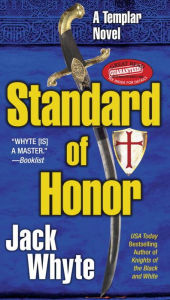 Title: Standard of Honor (Templar Trilogy Series #2), Author: Jack Whyte