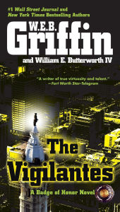 Title: The Vigilantes (Badge of Honor Series #10), Author: W. E. B. Griffin