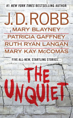 The Unquiet By J D Robb Mary Blayney Patricia Gaffney Ruth Ryan Langan Paperback Barnes Noble