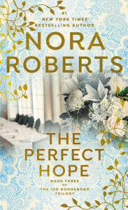 Title: The Perfect Hope (Inn BoonsBoro Trilogy #3), Author: Nora Roberts