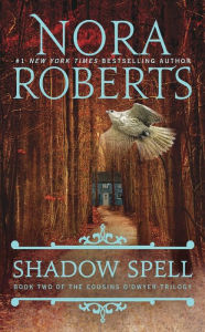 Ebooks magazine free download Shadow Spell: Book Two of the Cousins O'Dwyer Trilogy by Nora Roberts