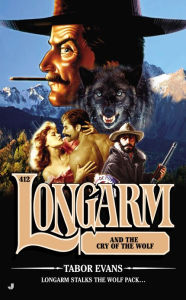 Title: Longarm and the Cry of the Wolf (Longarm Series #412), Author: Tabor Evans