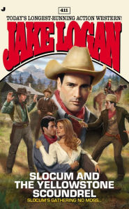 Title: Slocum and the Yellowstone Scoundrel (Slocum Series #411), Author: Jake Logan