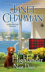 Title: The Highlander Next Door (Spellbound Falls Series #6), Author: Janet Chapman