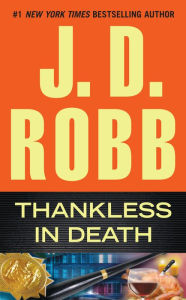 Title: Thankless in Death (In Death Series #37), Author: J. D. Robb