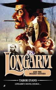 Title: Longarm and the Deadly Sisters (Longarm Series #430), Author: Tabor Evans