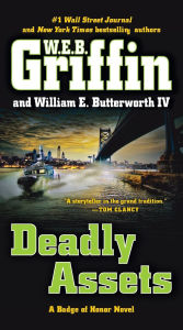 Title: Deadly Assets (Badge of Honor Series #12), Author: W. E. B. Griffin