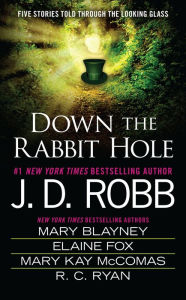 Title: Down the Rabbit Hole, Author: J. D. Robb