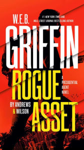 Free ebook download epub format W. E. B. Griffin Rogue Asset by Andrews & Wilson 9780515155624 (English literature) by Brian Andrews, Jeffrey Wilson, Brian Andrews, Jeffrey Wilson