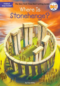 Title: Where Is Stonehenge?, Author: True Kelley