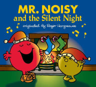 Title: Mr. Noisy and the Silent Night (Mr. Men and Little Miss Series), Author: Adam Hargreaves