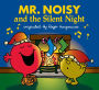 Mr. Noisy and the Silent Night (Mr. Men and Little Miss Series)