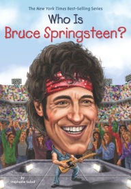 Title: Who Is Bruce Springsteen?, Author: Stephanie Sabol