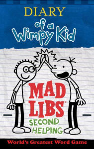 Title: Diary of a Wimpy Kid Mad Libs: Second Helping: World's Greatest Word Game, Author: Patrick Kinney