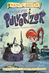 Title: Worse, Worser, Wurst (Princess Pulverizer Series #2), Author: Nancy Krulik