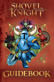 Title: Shovel Knight Guidebook, Author: Lloyd Cordill