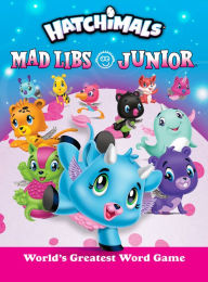 Title: Hatchimals Mad Libs Junior, Author: Molly Reisner