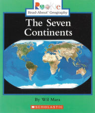 Title: The Seven Continents (Rookie Read-About Geography: Continents: Previous Editions), Author: Wil Mara