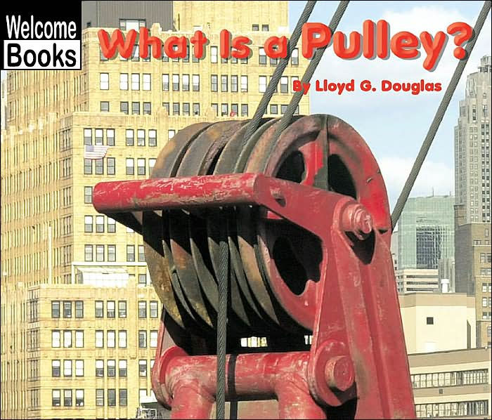 What Is a Pulley? by Lloyd G. Douglas, Paperback | Barnes & Noble®