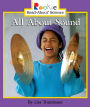 All About Sound (Rookie Read-About Science: Physical Science: Previous Editions)