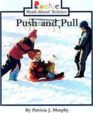 Title: Push and Pull (Rookie Read-About Science Series), Author: Patricia J. Murphy