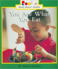 Title: You Are What You Eat (Rookie Read-about Health), Author: Sharon Gordon