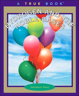 Hydrogen And The Noble Gases By Salvatore Tocci Paperback Barnes Amp Noble 174