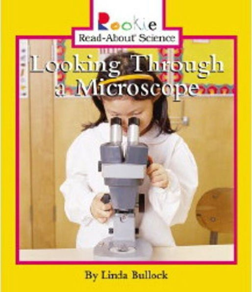 Looking through a Microscope (Rookie Read-About Science Series)