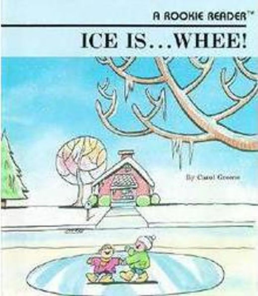 Ice Is.Whee! (A Rookie Reader)