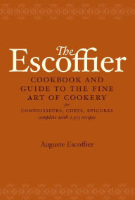 Title: Escoffier Cook Book: A Guide to the Fine Art of Cookery, Author: Auguste Escoffier