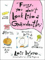 Funny, You Don't Look Like a Grandmother