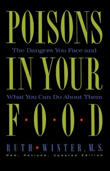 Poisons Your Food: The Dangers You Face and What Can Do about Them