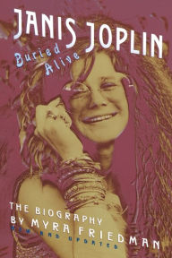 Title: Buried Alive: The Biography of Janis Joplin, Author: Myra Friedman