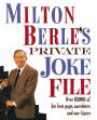 Milton Berle's Private Joke File: Over 10,000 of His Best Gags, Anecdotes, and One-Liners