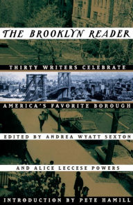Title: The Brooklyn Reader: Thirty Writers Celebrate America's Favorite Borough, Author: Andrea Wyatt
