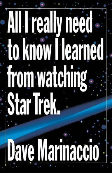 All I Really Need to Know Learned from Watching Star Trek