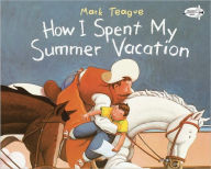 Title: How I Spent My Summer Vacation, Author: Mark Teague