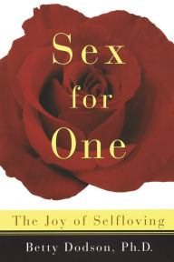 Title: Sex for One: The Joy of Selfloving, Author: Betty Dodson