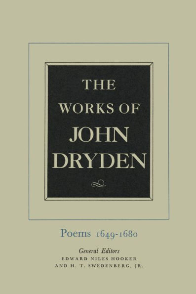 The Works of John Dryden, Volume I: Poems, 1649-1680 / Edition 1