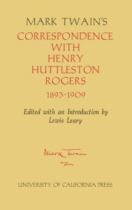 Mark Twain's Correspondence with Henry Huttleston Rogers, 1893-1909