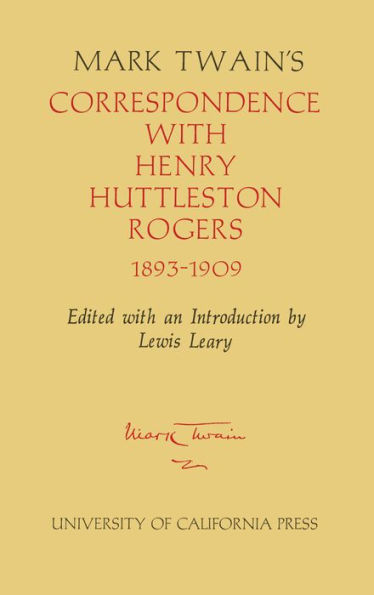 Mark Twain's Correspondence with Henry Huttleston Rogers, 1893-1909